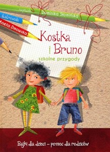 Obrazek Kostka i Bruno Szkolne przygody Bajki dla dzieci - pomoc dla rodziców
