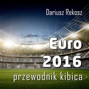 Euro 2016 ... - Dariusz Rekosz -  Książka z wysyłką do Niemiec 