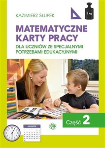 Obrazek Matematyczne karty pracy Część 2 dla uczniów ze specjalnymi potrzebami edukacyjnymi