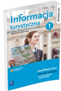 Obrazek Informacja turystyczna Podręcznik do nauki zawodu technik obsługi turystycznej Część 1 Technikum
