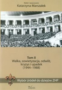 Bild von Wybór źródeł do dziejów ZHP Tom 2 Walka, sowietyzacja, odwilż, kryzys i upadek (1944-1988)
