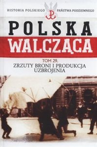 Bild von Polska Walcząca Tom 29 Zrzuty broni i produkcja uzbrojenia