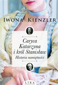 Obrazek Caryca Katarzyna i król Stanisław Historia namiętności