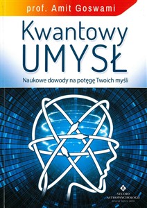 Obrazek Kwantowy umysł Naukowe dowody na potęgę Twoich myśli