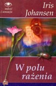 W polu raż... - Iris Johansen -  polnische Bücher