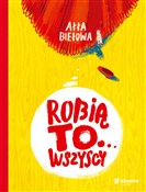 Zobacz : Robią to w... - Ałła Biełowa