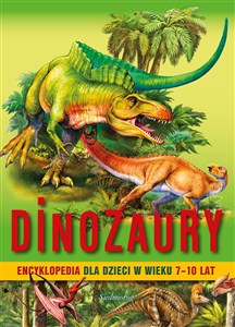 Obrazek Dinozaury Encyklopedia dla dzieci 7-10 lat