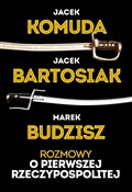 Rozmowy o ... - Jacek Komuda, Jacek Bartosiak, Marek Budzisz - buch auf polnisch 