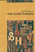Książka : Jak wydać ... - Paweł Pollak