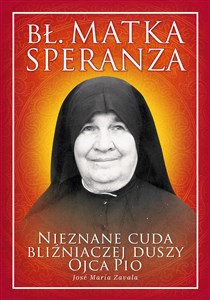 Bild von Bł. Matka Speranza Nieznane cuda bliźniaczej duszy ojca Pio