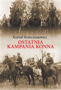 Obrazek Ostatnia kampania konna Działania Armii Polskiej przeciw Armii Konnej Budionnego w 1920 roku