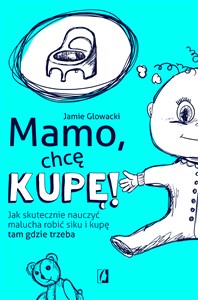 Bild von Mamo, chcę kupę! Jak skutecznie nauczyć malucha robić siku i kupę tam gdzie trzeba