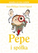 Pepe i spó... - Jean-Philippe Arrou-Vignod -  Polnische Buchandlung 