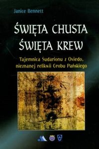 Obrazek Święta chusta święta krew Tajemnica Sudarionu z Oviedo, nieznanej relikwii Grobu Pańskiego