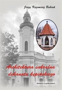 Bild von Architektura sakralna dekanatu kępińskiego Historia i współczesność