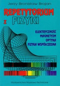 Obrazek Repetytorium z fizyki Elektryczność, Magnetyzm,Optyka, Fizyka Współczesna