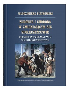 Bild von Zdrowie i choroba w zmieniającym się społeczeństwie. Perspektywa klasycznej socjologii medycyny
