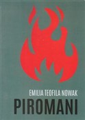 Piromani - Emilia Teofila Nowak -  Książka z wysyłką do Niemiec 