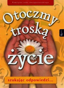 Obrazek Otoczmy troską życie. Szukając odpowiedzi...