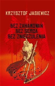 Bild von Bez zahamowań, Bez serca, Bez znieczulenia