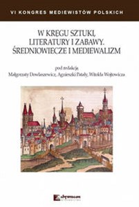 Bild von W kręgu sztuki literatury i zabawy Średniowiecze i mediewalizm