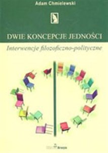Obrazek Dwie koncepcje jedności Interwencje filozoficzno-polityczne