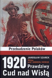 Obrazek 1920 Prawdziwy Cud nad Wisłą Przebudzenie Polaków