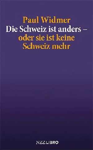 Bild von WIDMER, P: SCHWEIZ IST ANDERS - ODER SIE IST KEINE SCHWEIZ