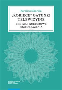 Obrazek Kobiece gatunki telewizyjne Geneza i kulturowe przeobrażenia