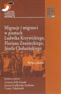 Bild von Migracje i migranci w pismach Ludwika Krzywickiego, Flioriana Znanieckiego, Józefa Chałasińskiego Wybór tekstów