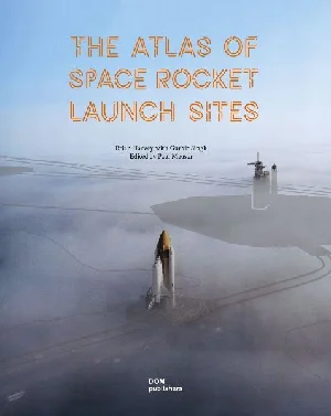 Bild von HARVEY, B: ATLAS OF SPACE ROCKET LAUNCH SITES