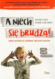 Bild von A niech się brudzą! Nowy sposób na zdrowie twojego dziecka
