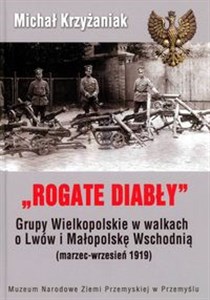 Bild von Rogate Diabły Grupy Wielkopolskie w walkach o Lwów i Małopolskę Wschodnią ( marzec-wrzesień 1919)
