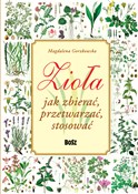 Zioła Jak ... - Magdalena Gorzkowska - buch auf polnisch 