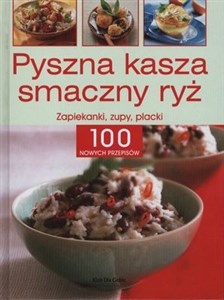 Bild von Pyszna kasza smaczny ryż Zapiekanki, zupy, placki. 100 nowych przepisów