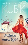 Polska książka : Miłość mus... - Sylwia Kubik