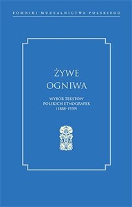 Obrazek Żywe ogniwa Wybór tekstów polskich etnografek (1888–1939)