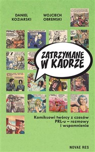 Obrazek Zatrzymane w kadrze Komiksowi twórcy z czasów PRL-u - rozmowy i wspomnienia