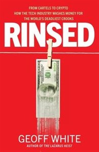 Bild von Rinsed From Cartels to Crypto: How the Tech Industry Washes Money for the World's Deadliest Crooks