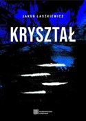 Kryształ - Jakub Łaszkiewicz -  fremdsprachige bücher polnisch 