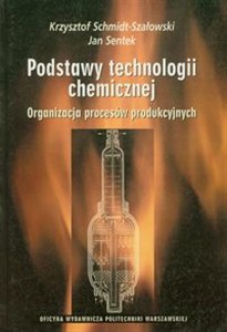 Obrazek Podstawy technologii chemicznej Organizacja procesów produkcyjnych