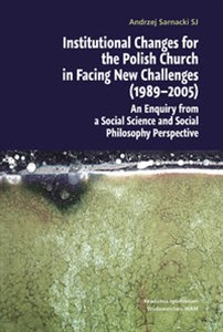 Bild von Institutional Changes for the Polish Church in Facing New Challenges (1989-2005) An Enquiry from a Social Science and Social Philosophy Perspective