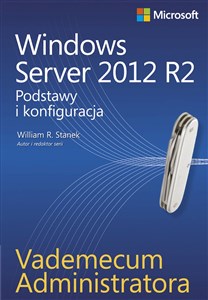 Obrazek Vademecum administratora Windows Server 2012 R2 Podstawy i konfiguracja