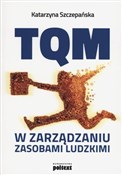 Polska książka : TQM w zarz... - Katarzyna Szczepańska