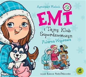 Bild von [Audiobook] Emi i Tajny Klub Superdziewczyn Tom 10 Polarna wyprawa