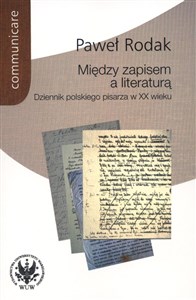 Bild von Między zapisem a literaturą Dziennik polskiego pisarza w XX wieku