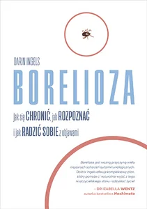 Obrazek Borelioza Jak się chronić, jak rozpoznać i jak radzić sobie z objawami