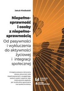 Obrazek Niepełnosprawność i osoby z niepełnosprawnością Od pasywności i wykluczenia do aktywności życiowej i integracji społecznej