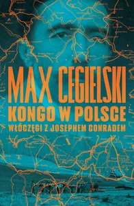 Obrazek Kongo w Polsce Włóczęgi z Josephem Conradem