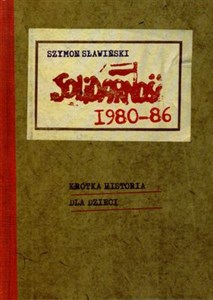 Obrazek Solidarność 1980-1986 Krótka historia dla dzieci